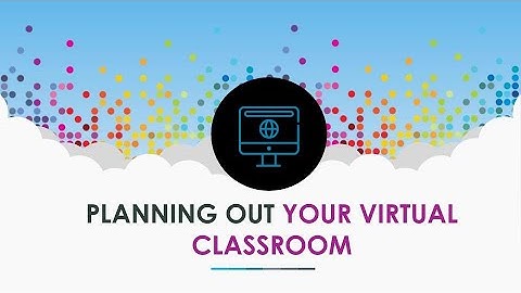 Planning out your virtual classroom