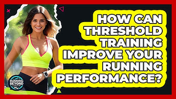 How Can Threshold Training Improve Your Running Performance? - Running Beyond Limits