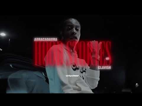 Abra Cadabra ft. Clavish - Hood Stories