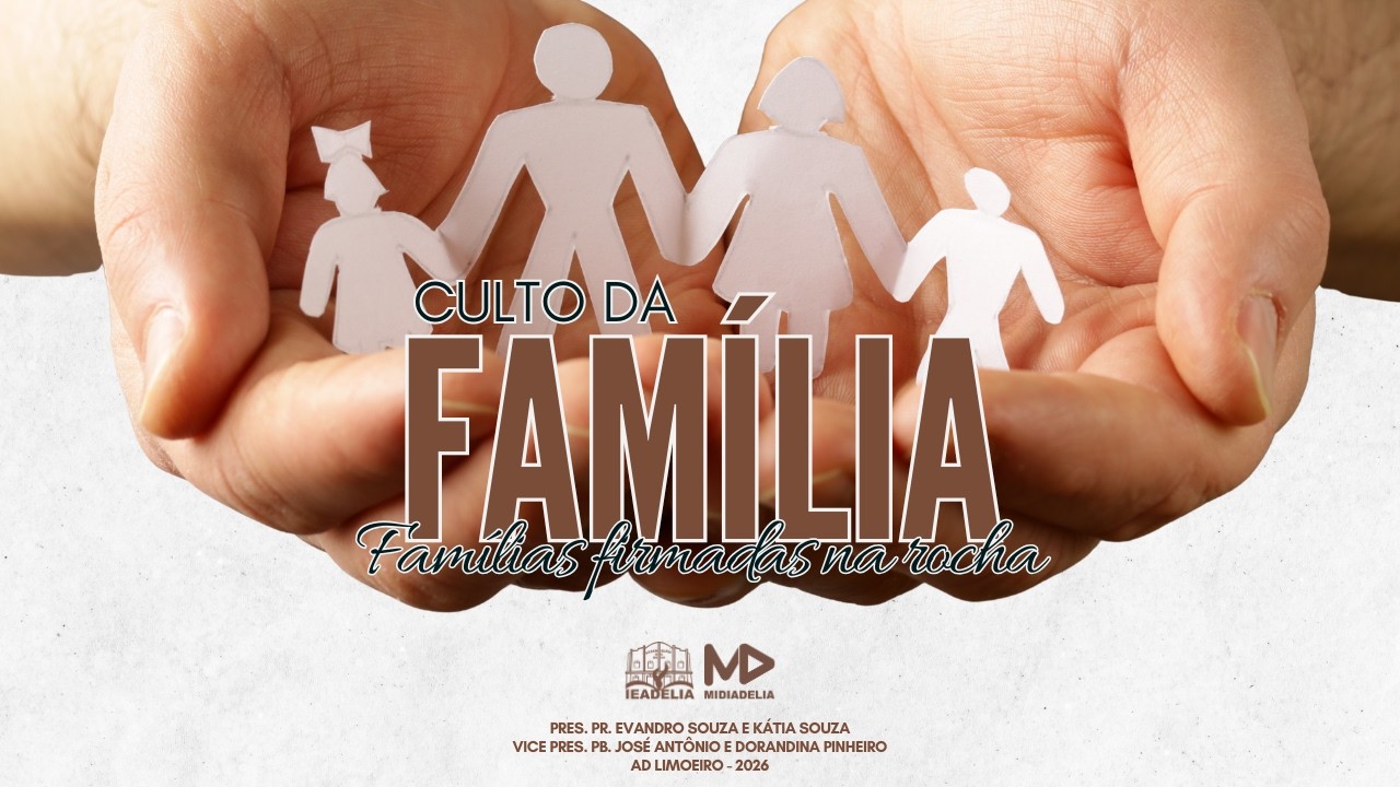 CULTO DA FAMÍLIA - AD LIMOEIRO DO AJURU 2026