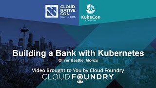 Building a Bank with Kubernetes by Oliver Beattie, Monzo