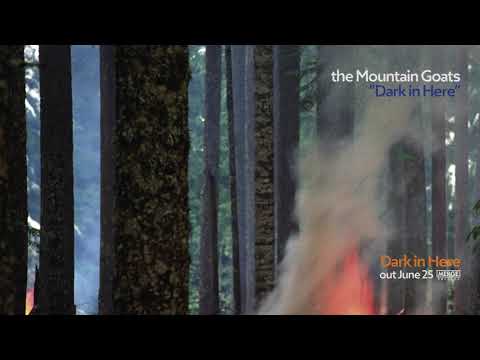 the Mountain Goats - Dark In Here