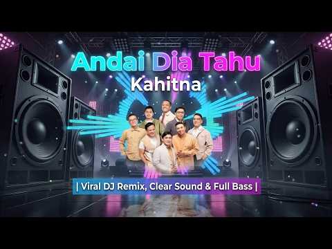 Andai Dia Tahu - Kahitna | DJ Remix Viral, Sound Jernih & Full Bass