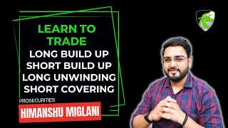 Long Build Up, Short Build Up, Long Unwinding, Short Covering | Himanshu Miglani