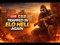 CS2 LIVE: Trapped in Elo Hell Again 😤