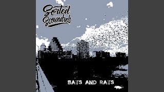 Video thumbnail of "Sorted Scoundrels - Bats and Rats"