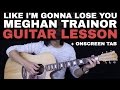 Like I'm Gonna Lose You Guitar Tutorial - Meghan Trainor Guitar Lesson |Fingerpicking + Easy Chords|