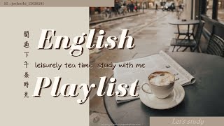 English soft song playlist // Leisurely Tea Time // Let's study // screenshot 2