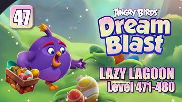 Angry Birds Dream Blast - Part 48 - Lazy Lagoon - Level 471-480  (iOS, Android)