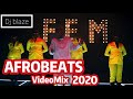 AFROBEAT VIDEO MIX 2020 | DJ BLAZE | Burna,Davido,Keene Roti,Wizkid,Olamide,tekno,Joeboy,B Red,Burna