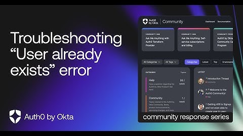 Troubleshooting a “User already exists” Error - Auth0 Support