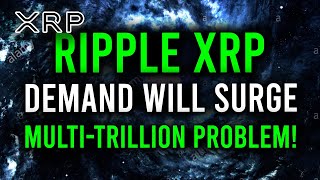 RIPPLE XRP: THIS WILL PUSH XRP DEMAND TO INSANE LEVELS!!!! THE MULTI-TRILLION DOLLAR PROBLEM FIX!!!!