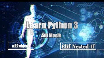 22 Python elif and nested  if  else using jupyter notebook by Atif Masih