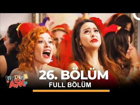 İnadına Aşk 26. Bölüm