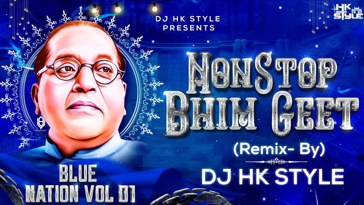 Dr Babasaheb Ambedkar Jayanti NonStop Bhim Geet  Blue Nation Album Volume 1 DJ HK STYLE  Bhim Song