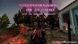 Astrophotography on La Palma with the 10micron GM1000HPS mount