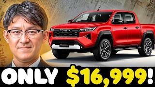 Toyota Ceo Reveals New $17K Pickup Truck That Shakes Up The Whole Industry!