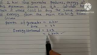 It would cost a man Rs.2.50 to buy 1Kwh of electrical energy from the main electricity board....