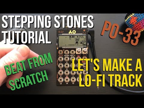 Let's Make a Lo-Fi Track - Stepping Stones Tutorial - PO-33  *Free Samples*