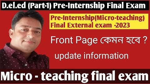 Final external exam -2023 // How to make Pre-Internship (Micro -teaching) front page .