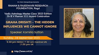 Vedic Astrology Master Class 2023 Edition: Graha Drishti - The Hidden Influences We Cannot Ignore