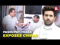 'Chirag Paswan Forcibly Ousted Ram Vilas Paswan As LJP Chief & Humiliated Me': Pashupati Paras