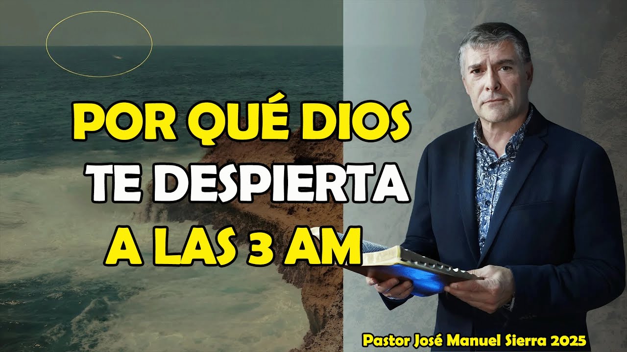 por qué Dios te despierta a las 3 am Pastor José Manuel Sierra 2025 ...