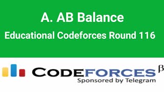 A. AB Balance | Educational Codeforces Round 116 | Codeforces Solution | C++ Wealth