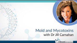 Dr Jill Carnahan   Mold and Mycotoxins