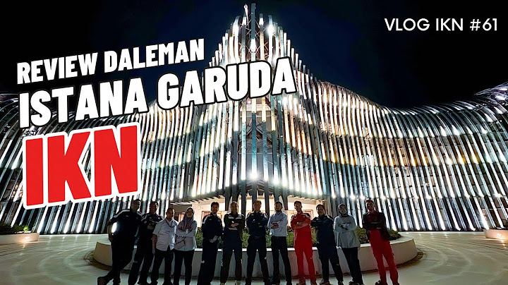 VLOG IKN #61 | Review Istana Garuda Kantor Presiden IKN