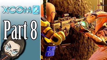 XCOM 2 Streamthrough - Part 8 (Old Playthrough)