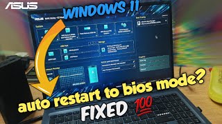 Windows 11 Laptop automatically restarting to bios mode ?  [2023]  :::SOLVED:::