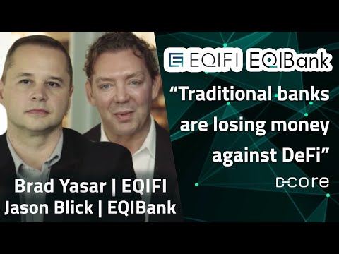 [EQIBank/EQIFI CEOs] DeFi BANKING, Crypto For Businesses, Scaling ETH | JASON BLICK & BRAD YASAR #21