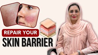 Repair Damaged Skin Barrier | Dr. Amna