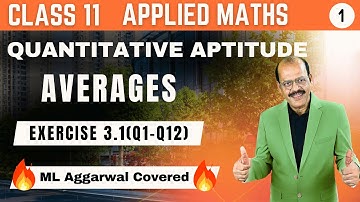 Averages Ex  3.1(Q1-Q12) |  | Quantitative Aptitude Applied Maths Class 11 | Sri Kautilya