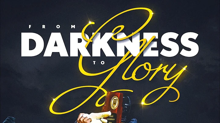 From Darkness To Glory: The Making of Champions