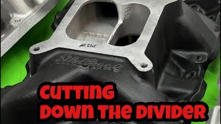 Does Cutting Down The Divider On A Dual Plane Intake Manifold Help