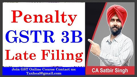 Penalty for GSTR 3B Late Filing I CA Satbir singh