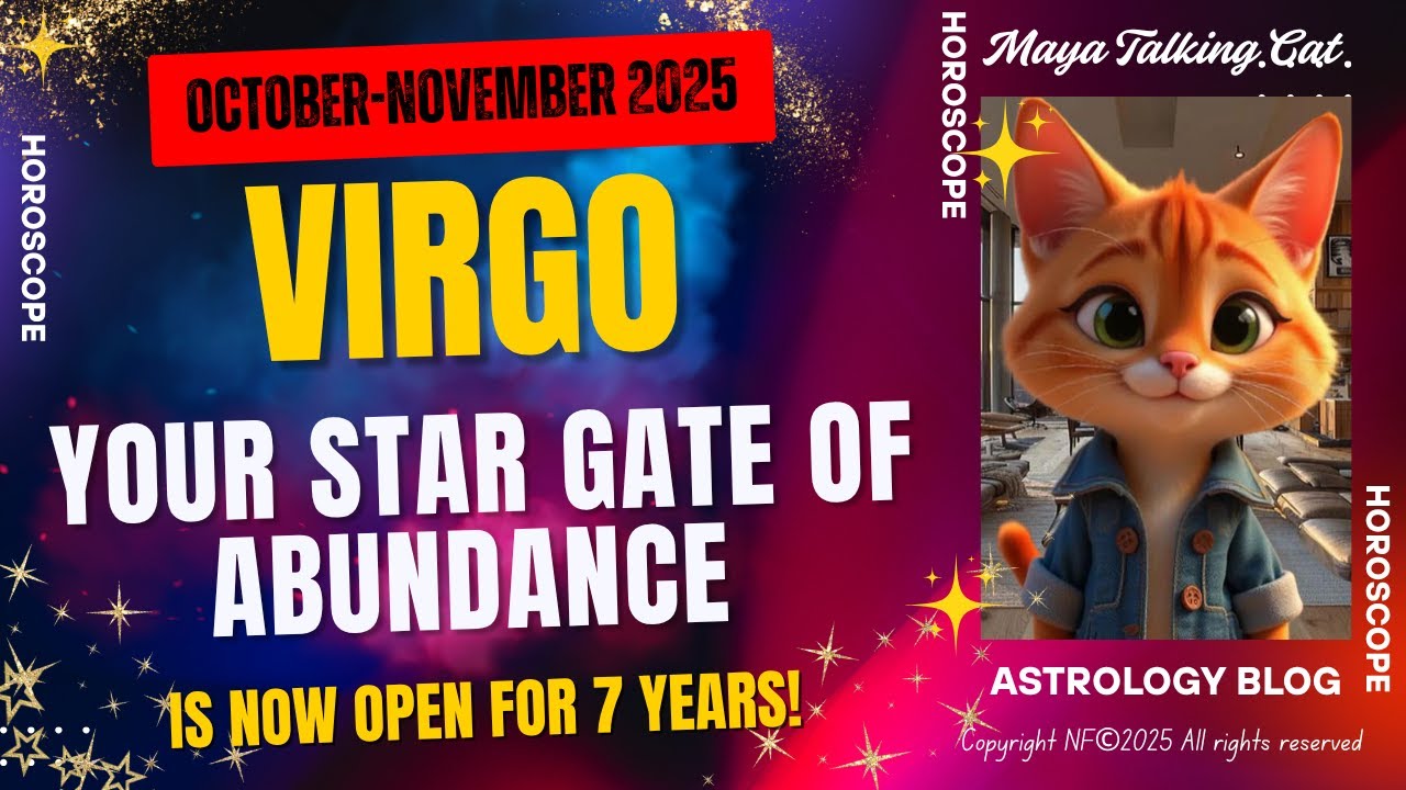 Virgo November  2025 - The Star Gate of Abundance for you is Open!