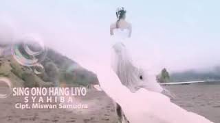 SING ONO HANG LIYO - SYAHIBA SAUFA