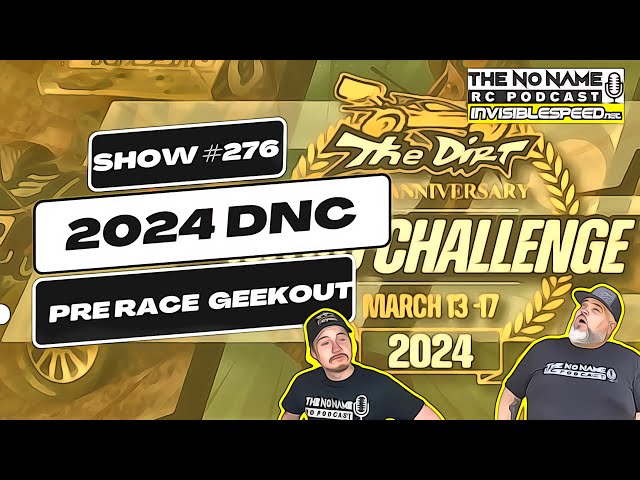 Show #276 The No Name RC Podcast - 2024 Dirt Nitro Challenge Pre Race Geek Out with Max & Lefty class=