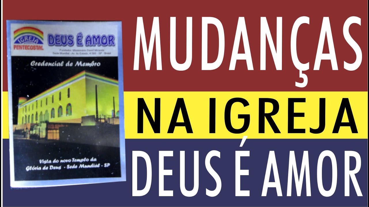 Mudanças na Igreja Deus é Amor