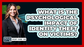 What Is The Psychological Impact Of Identity Theft On Victims? - CreditGuide360.com