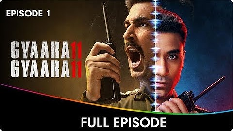 Gyaarah Gyaarah - A ZEE5 Original - 1st Episode Free - Raghav Juyal, Kritika Kamra, Dhairya Karwa