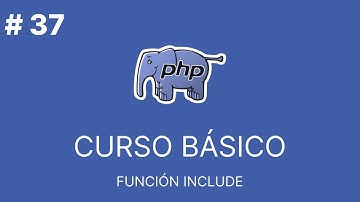 PHP Básico Desde Cero |  FUNCIÓN INCLUDE #37