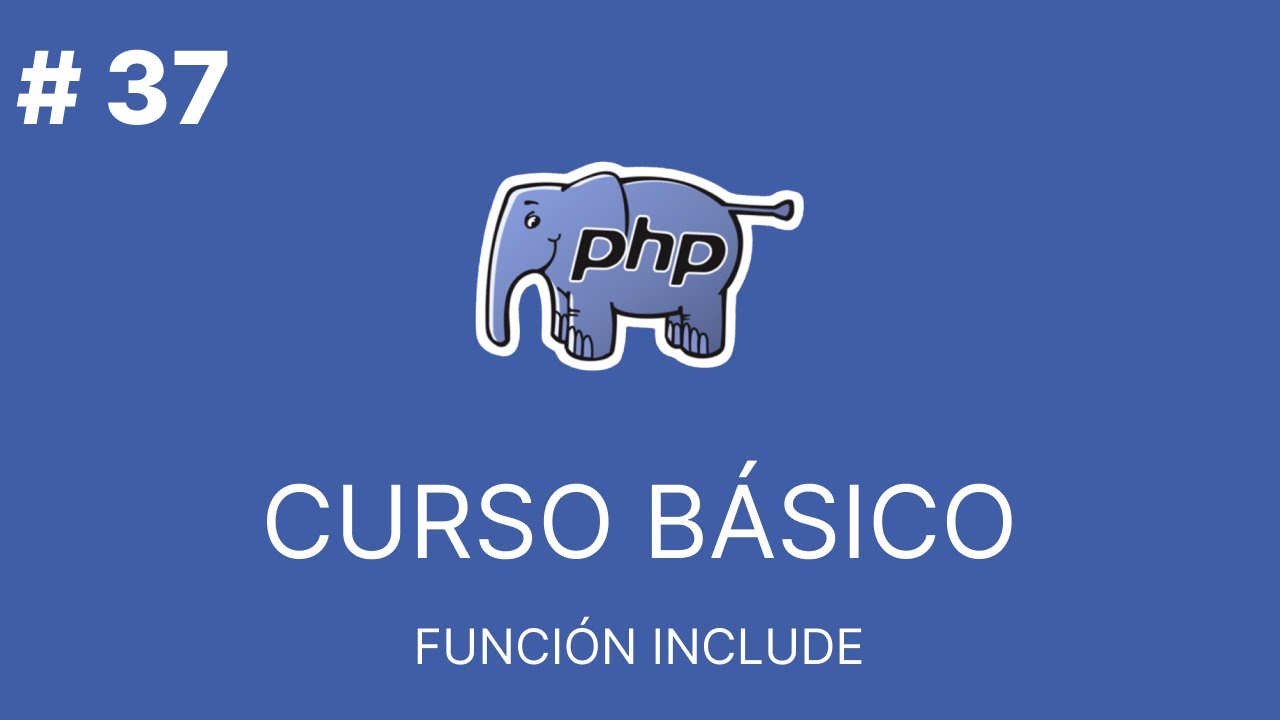 PHP Básico Desde Cero | FUNCIÓN INCLUDE #37 - YouTube