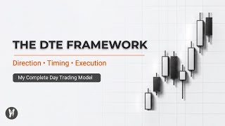 Details THE DTE Framework: My Complete Day Trading Model News