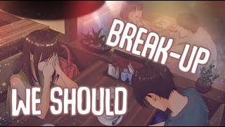 「Nightcore」→ We Should Break-Up (Lyrics) by CAROLINE