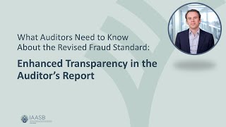 What You Need to Know About the Fraud Standard | Part 4: Enhanced Transparency in Auditor’s Report