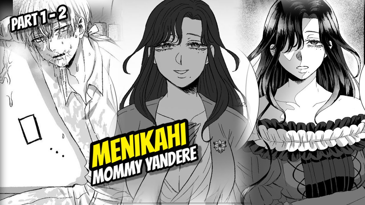 RESIKO MENIKAHI MOMMY YANDERE 😨 | Part 1-2